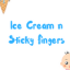 Ice Cream N Sticky Fingers