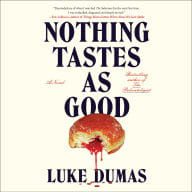 march 2026 new audiobooks - nothing tastes as good by luke dumas